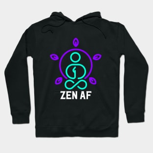 Zen AF Tee Cute Yoga Clothes Funny Gifts For Women Hoodie